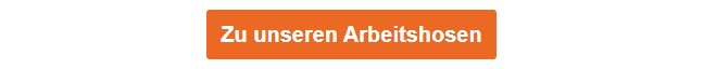 Oranger Button, der zu unseren Arbeitshosen führt.